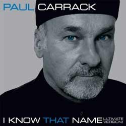Paul Carrack /　I Know That Name: Ultimate Collection